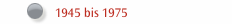 1945 bis 1975